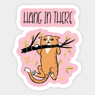 Hang in There Sticker
